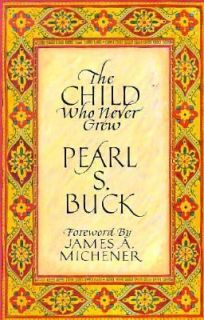 The Child Who Never Grew by Pearl S. Buck 1992, Paperback