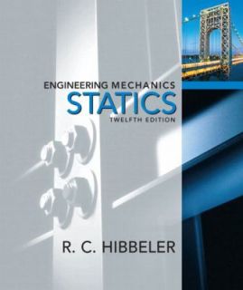 Engineering Mechanics Statics by Russell C. Hibbeler and R.C. Hibbeler 
