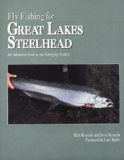 Fly Fishing for Great Lakes Steelhead An Advanced Look at an Emerging 