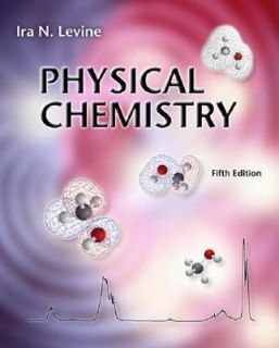 Physical Chemistry by Ira N. Levine 2001, Hardcover, Revised
