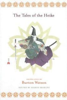The Tales of the Heike by Burton Watson and Haruo Shirane 2006 