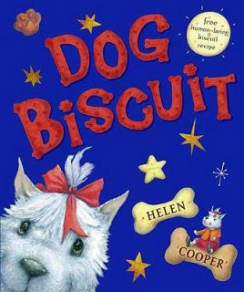 Dog Biscuit by Helen Cooper 2009, Hardcover