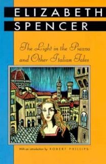 The Light in the Piazza and Other Italian Tales by Elizabeth Spencer 
