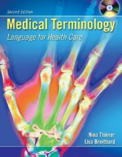 Medical Terminology Language for Health Care by Nina Thierer and Lisa 