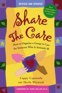 Share the Care How to Organize a Group to Care for Someone Who Is 