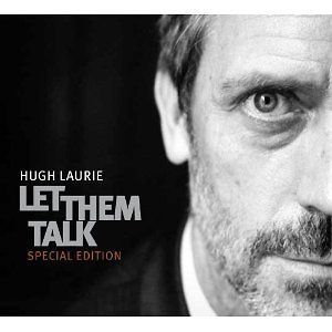 HUGH LAURIE LET THEM TALK CD & DVD SPECIAL EDITION