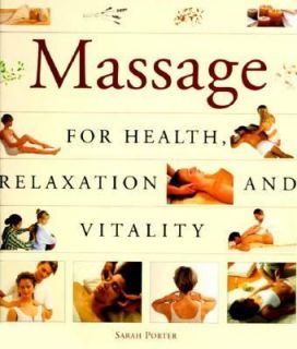 Massage For Health, Relaxation and Vitality by Sarah Porter 1998 