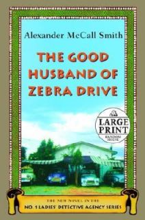 The Good Husband of Zebra Drive No. 8 by Alexander McCall Smith 2007 