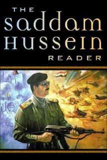 Saddam Hussein Reader Selections from Leading Writers on Iraq 2002 