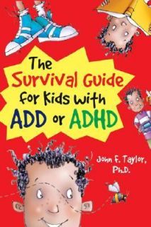  for Kids with ADD or ADHD by John F. Taylor 2006, Paperback