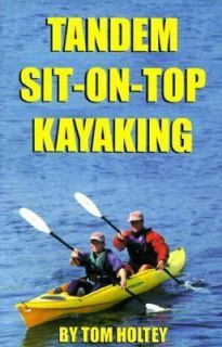 Tandem Sit On Top Kayaking (Sit On Top Guides), Holtey, Tom, Good Book