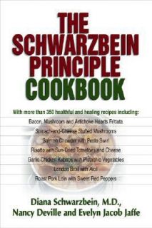 The Schwarzbein Principle Cookbook by Evelyn Jacob, Diana Schwarzbein 