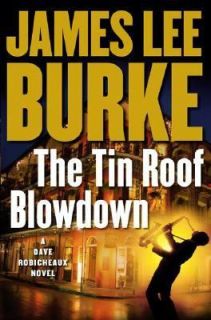 The Tin Roof Blowdown by James Lee Burke 2007, Hardcover