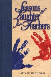 Seasons of Laughter for Teachers by Janet Colsher Teitsort 1997 