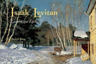 Isaak Levitan Lyrical Landscape by Averil Ling and Averil King 2011 