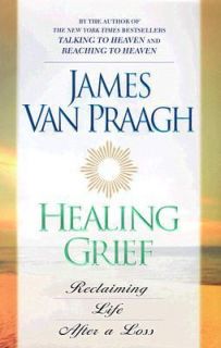  Life after Any Loss by James Van Praagh 2000, Hardcover