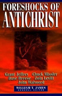 Foreshocks of Antichrist by William T. James 1997, Paperback