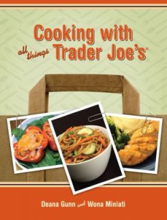 Cooking with All Things Trader Joes by Wona C. Miniati 2008 