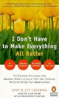 Dont Have to Make Everything All Better by Gary Lundberg and Joy 