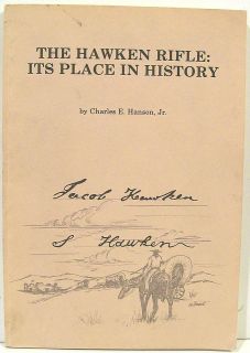 The Hawken Rifle Its Place in History by Charles Hanson 1979 Rare 