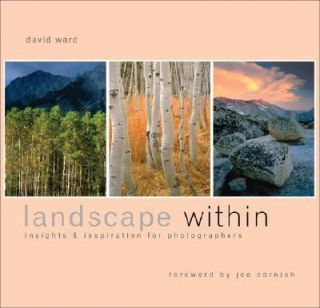 Landscape Within Insights and Inspirations for Photographers by David 
