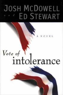 Vote of Intolerance by Josh McDowell and Ed Stewart 1997, Hardcover 