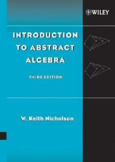 Introduction to Abstract Algebra by W. Keith Nicholson 2006, Hardcover 