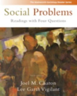 Social Problems Readings with Four Questions by Joel M. Charon and Lee 