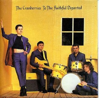 The Cranberries To The Faithful Departed CD Dolores ORiordan Noel 