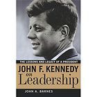 NEW John F. Kennedy on Leadership   Barnes, John A.