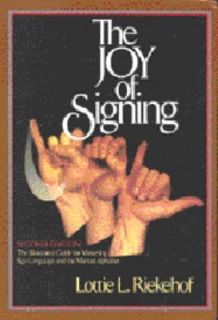 The Joy of Signing, Grades K 12 by Lottie L. Riekehof 1987, Hardcover 