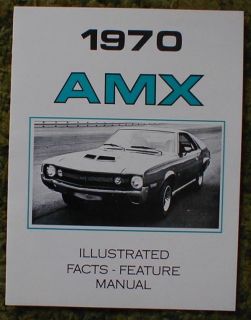 1970 amc amx illustrated facts and features manual 70 returns