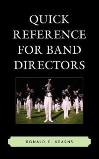   Reference for Band Directors by Ronald Kearns 2011, Hardcover