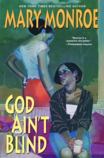 God Aint Blind by Mary Monroe (2010, Pa