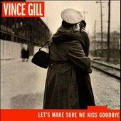   Sure We Kiss Goodbye by Vince Gill CD, Apr 2000, MCA Nashville