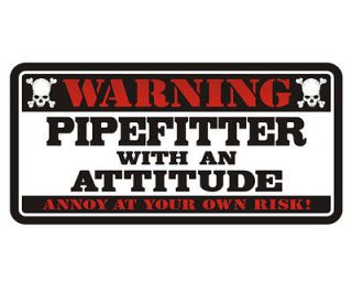 Pipefitter Warning Attitude Hard Hat Car Truck Vinyl Bumper Sticker 