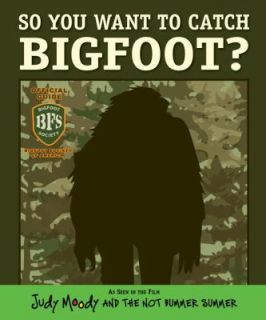 So You Want to Catch Bigfoot? by Morgan Jackson (2011, Hardcover 
