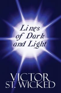 Lines of Dark and Light by Victor St. Wicked 2010, Paperback