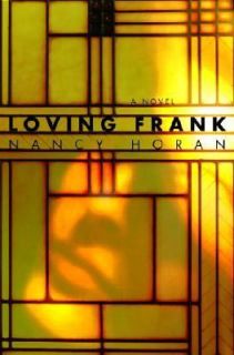 Loving Frank by Nancy Horan (2007, Hardc