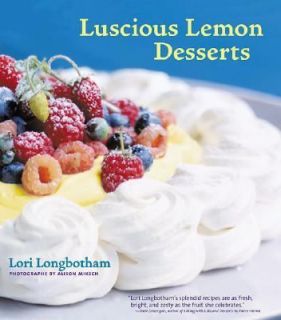 Luscious Lemon Desserts by Lori Longbotham 2001, Hardcover