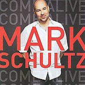 Come Alive by Mark Vocalist Schultz CD, Dec 2009, Word Distribution 