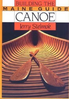 Building the Maine Guide Canoe by Jerry Stelmok 1992, Hardcover