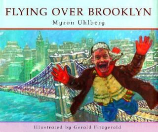 Flying over Brooklyn by Myron Uhlberg 1999, Hardcover
