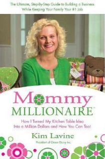 Mommy Millionaire How I Turned My Kitchen Table Idea into a Million 