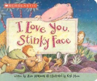 Love You, Stinky Face by Lisa McCourt 2004, Board Book