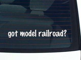 got model railroad? RAILROADS RAIL ROAD TRAIN FUNNY DECAL STICKER 