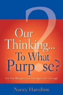 Our ThinkingTo What Purpose by Nancy Hamilton 2006, Paperback