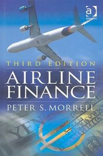 Airline Finance by Peter S. Morrell 2007, Hardcover, Revised