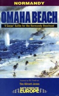 Omaha Beach V Corps Battle for the Beachhead by Tim Kilvert Jones 2002 