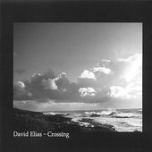 Crossing * by David Elias (CD, Jun 2005, Sketti Sandwich Productions)